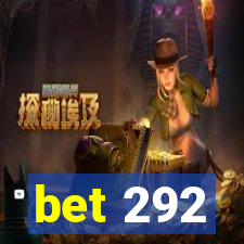 bet 292